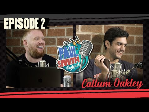 Ep2 with Callum Oakley | The Paul Smith Podcast