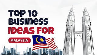 Top 10 Business Ideas For Malaysia 2023 | Malaysia Business Ideas | Malaysia Business Opportunities