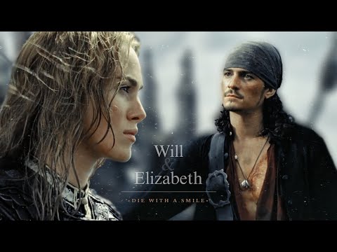 Will & Elizabeth | Pirates of the Caribbean | Die With a Smile