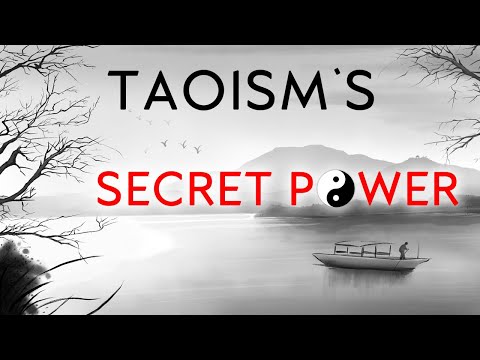 Taoism's Secret Power Attained by Letting Go of Control and Trusting Life