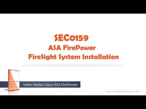 LabMinutes# SEC0159 - ASA FirePower FireSight System Installation