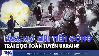 ‘Lửa’ Nga rực cháy toàn tuyến Ukraine;NATO - Đức cấp tốc ‘dựng lá chắn cứu nguy’ Kiev qua mùa Đông
