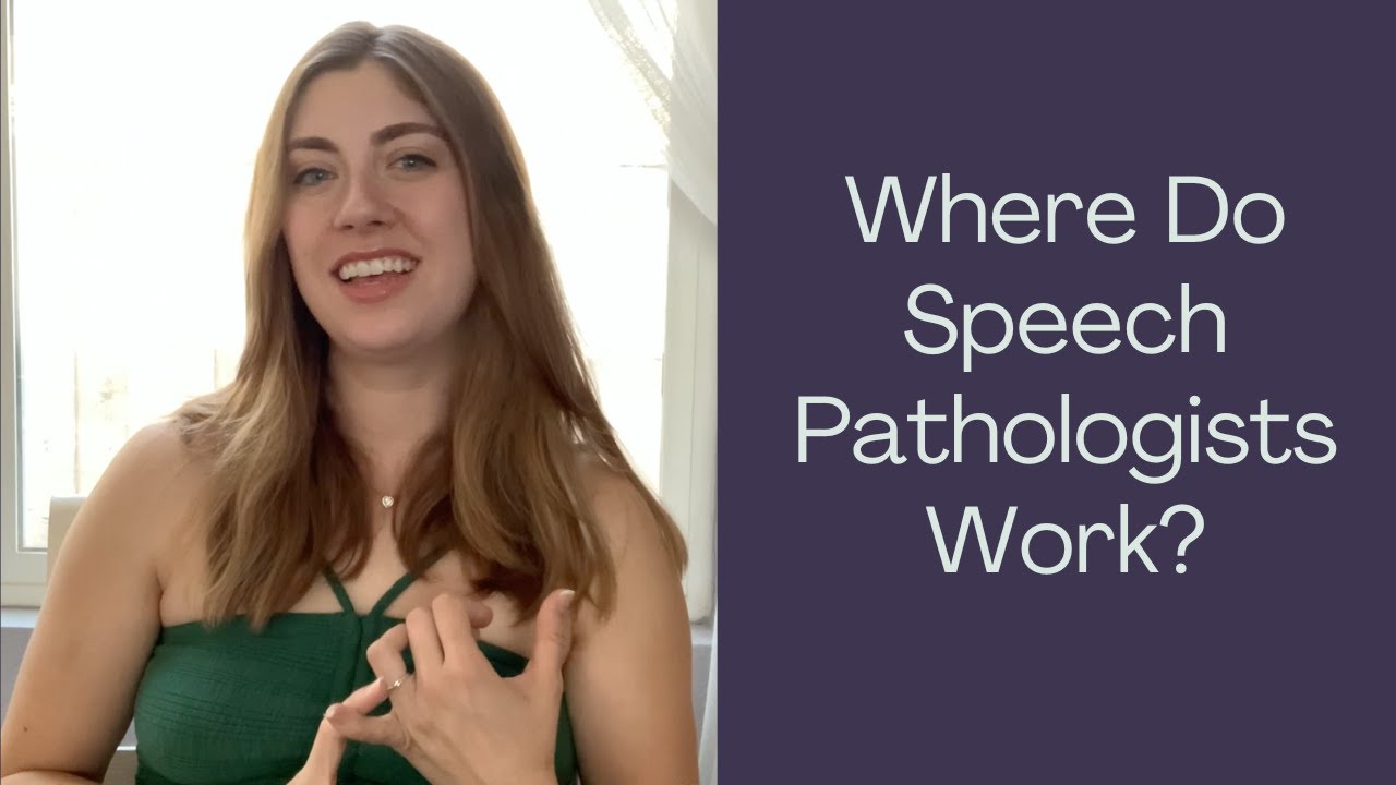 Where Do Speech-Language Pathologists Work?