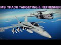 FA 18C Hornet MSI Track Targeting General A A Radar Refresher Guide DCS