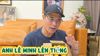Trưa 07 .05 Anh Lê Minh Lên Tiếng Nói thẳng mặt người này @haonhanvlogs  
