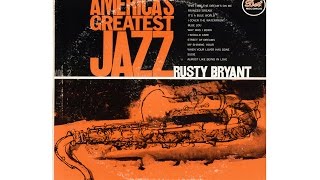 RUSTY BRYANT - AMERICA'S GREATEST JAZZ VOL. 2 (Full Album)