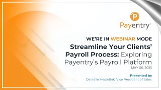 Streamline Your Clients' Payroll Process: Exploring Payentry's Payroll Platform [Webinar]