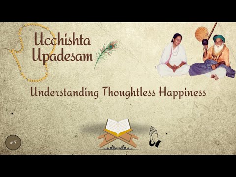 #7- Understanding Thoughtless Happiness| Ucchishta Upadesam| Yogi Ramsuratkumar| Ma Devaki| 10-10-25