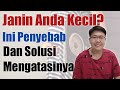 WHY IS THE FETUDE SMALL AND WHAT IS THE SOLUTION ASK A DOCTOR