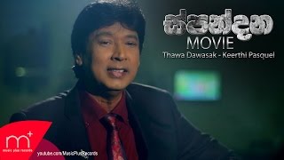 Video thumbnail of "Thawa Dawasak (Spandana Movie Song) - Keerthi Pasquel"