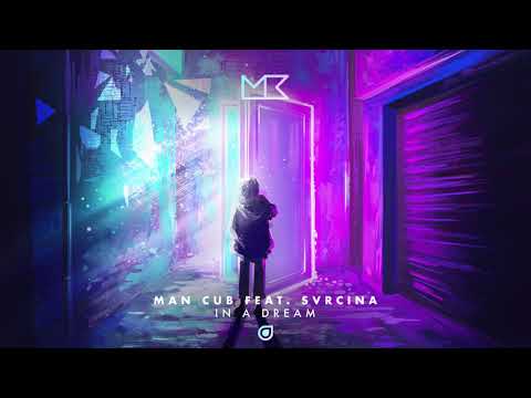 Man Cub feat. SVRCINA - In A Dream [OUT NOW]