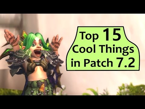 7.2 Hype! Top 15 Cool Things Coming to WoW in Patch 7.2