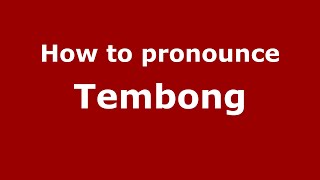 How to pronounce Tembong
