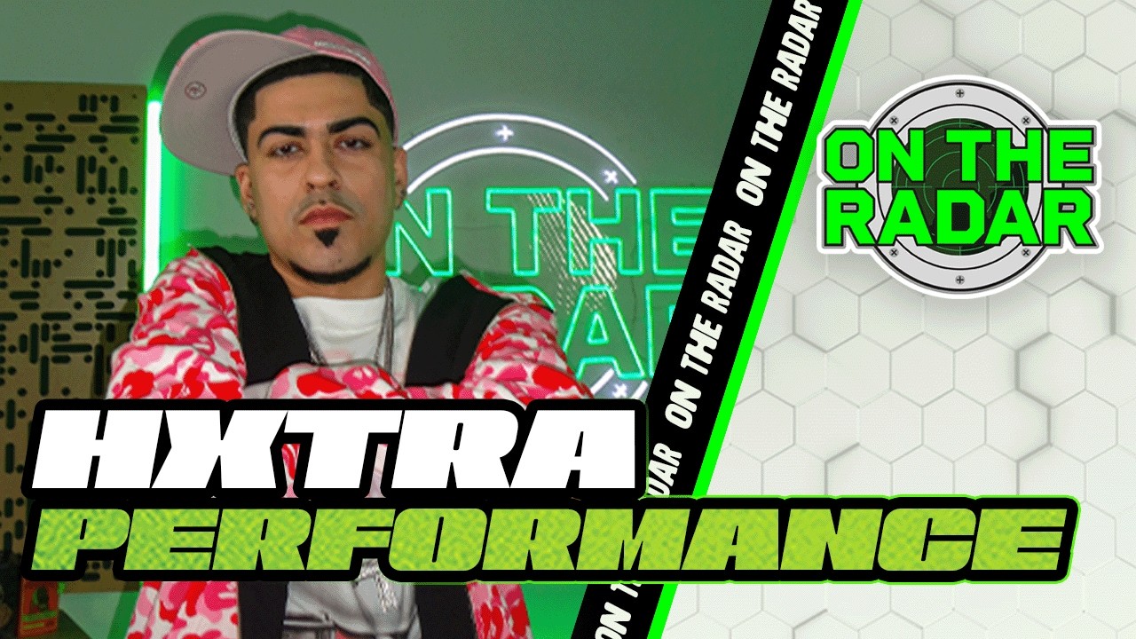 The HXTRA "On The Radar" Freestyle