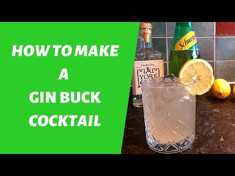 How To Make A Gin Buck Cocktail