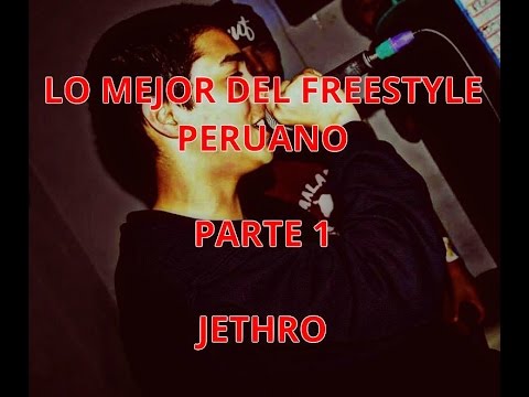 Lo mejor del freestyle peruano 1 - Jethro