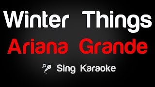 Ariana Grande - Winter Things Karaoke Lyrics