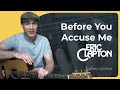 Before You Accuse Me By Eric Clapton Easy Guitar Lesson