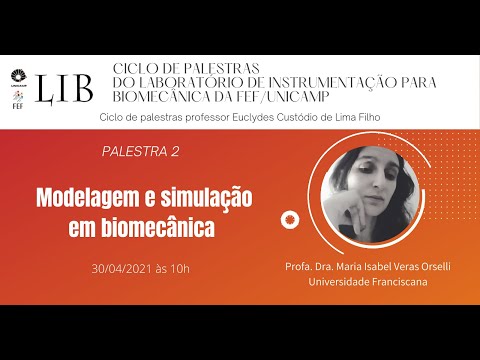 Ciclo de Palestras do LIB - Palestra 2: Modelagem e Simulação em Biomecânica