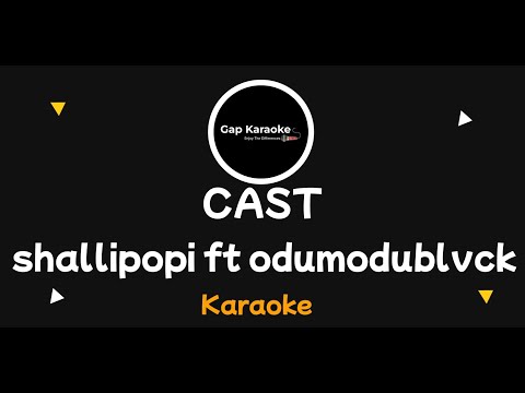 shallipopi ft odumodublvck- Cast (Karaoke version)
