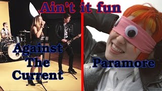Ain&#39;t It Fun❘Mashup (Against The Current-Paramore)