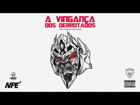 Npe³ - A vingança dos Derrotados - Prod. Frank Jay Beatmaker