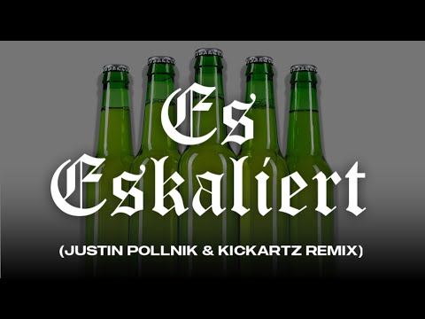 Justin Pollnik, ArniTheSavage, Schillah & JSTN - Es eskaliert (Justin Pollnik & KickArtz Remix)