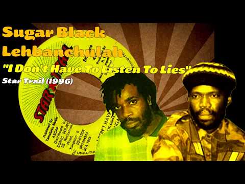 Sugar Black / Lehbanchulah - I Don't Have To Listen To Lies (Star Trail) 1996