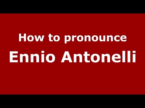 How to pronounce Ennio Antonelli (Italian/Italy)  - PronounceNames.com