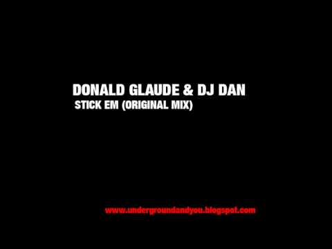 Donald Glaude and DJ Dan - Stick Em (Original Mix) [High Quality/HD]