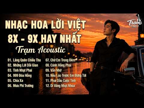 Tuyển Tập Nhạc Hoa Lời Việt 8x 9x Bất Hủ R&B Version Hot Tiktok - Lãng Quên Chiều Thu,Tình Nhạt Phai
