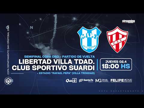 Semifinal Vuelta I Libertad Villa Tdad. vs Club Sportivo Suardi I Copa de Oro.