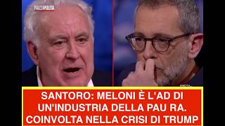 SANTORO: MELONI È L'AD DI UN'INDUSTRIA DELLA PAU RA. COINVOLTA NELLA CRISI DI TRUMP. PIAZZA PULITA
