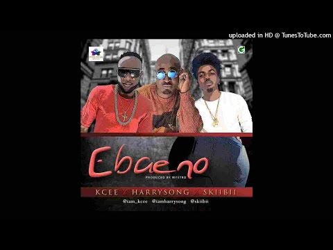 Kcee x Harrysong x Skiibii - Ebaeno (NEW 2015)