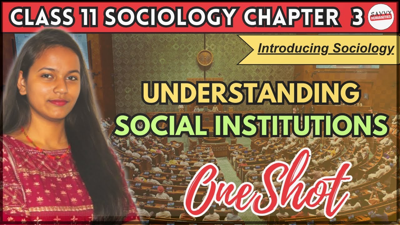 Understanding Social Institutions - One Shot | Class 11 Sociology Chapter 3 By Savvy Di