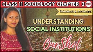 Understanding Social Institutions - One Shot | Class 11 Sociology Chapter 3 By Savvy Di