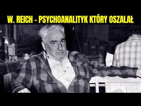 WILHELM REICH - Uczeń Freuda Który Oszalał