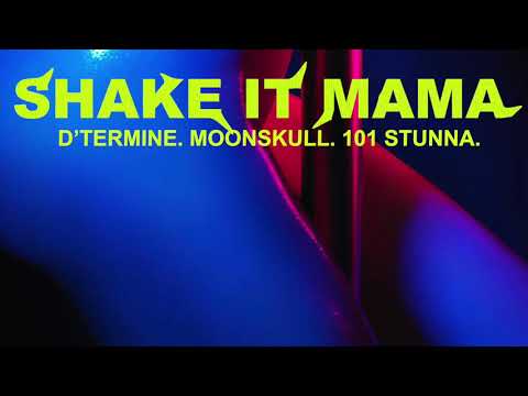MASTERROOM ft D'TERMINE, MOONSKULL, 101 STUNNA - SHAKE IT MAMA(Official Audio)