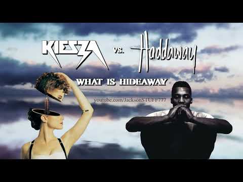 What Is Hideaway (Kiesza vs. Haddaway)