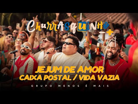 Grupo Menos é Mais - Jejum de Amor / Caixa Postal / Vida Vazia