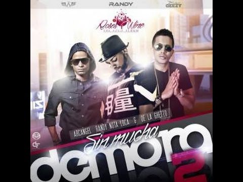 ((Letra)) Randy Nota Loca Ft. Arcangel Y De La Ghetto - Sin Mucha Demora 2
