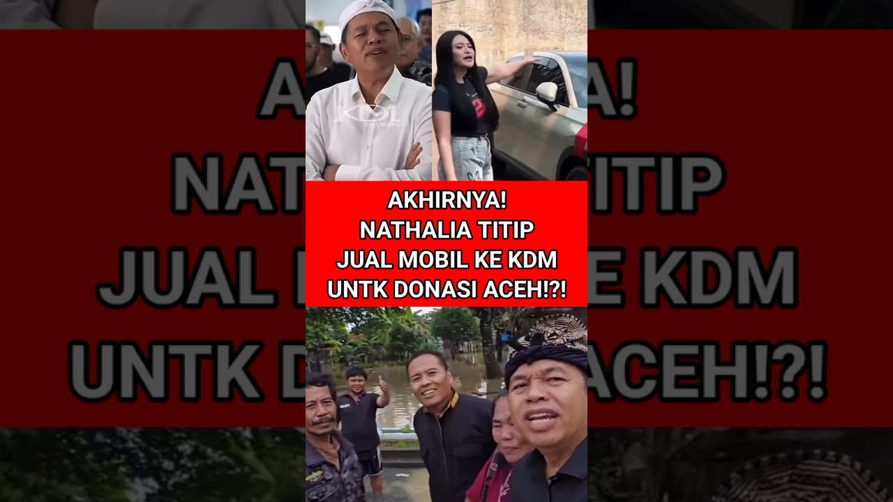 AKHIRNYA! NATHALIA TITIP JUAL MOBIL KE KDM UNTK DONASI ACEH!?! #nathalieholscher #kdm #viralshort