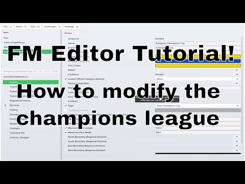 Football Manager Editor Tutorial: How to modify the Champions League without recreating it.