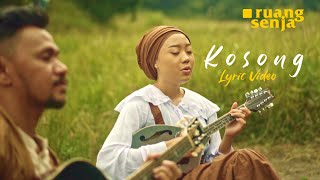 Download lagu Ruang Senja - Kosong |  Lyric Video mp3
