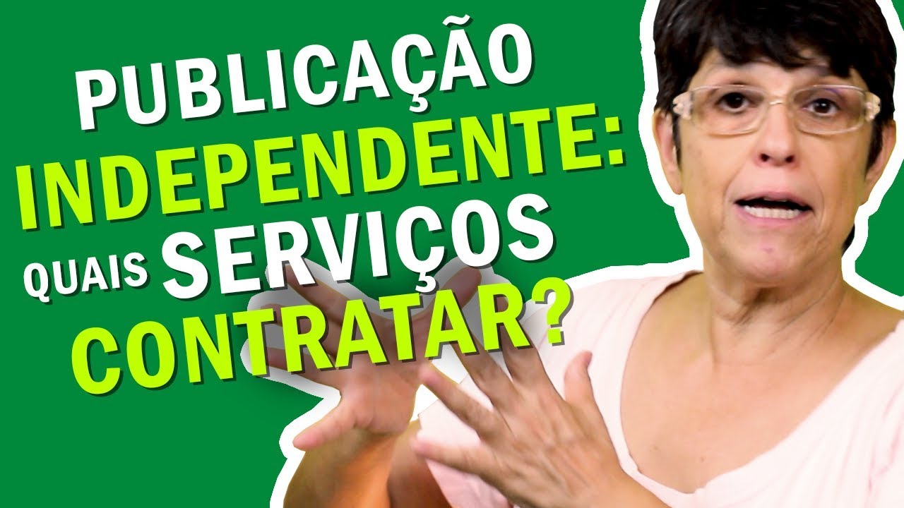 Publicação independente: Quais serviços contratar? | Autopublicação | Serviços Editoriais