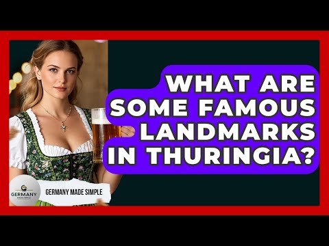 What Are Some Famous Landmarks In Thuringia? - Germany Made Simple