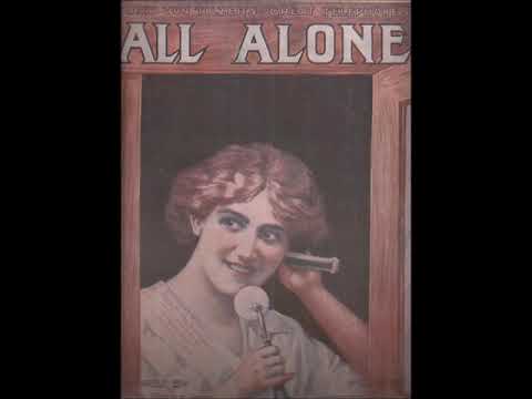 Ada Jones & Billy Murray - All Alone 1911 Harry Von Tilzer