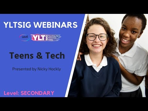 IATEFL YLTSIG. 2018. Nicky Hockly - Teens & Tech (Secondary). 