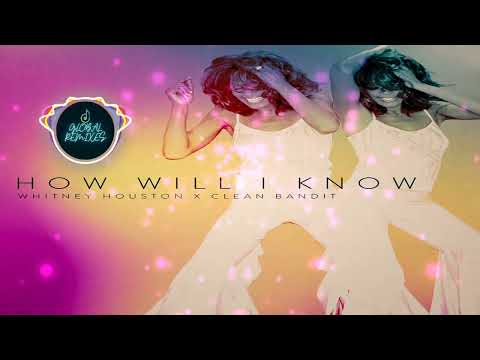 Whitney Houston, Clean Bandit - How Will I Know