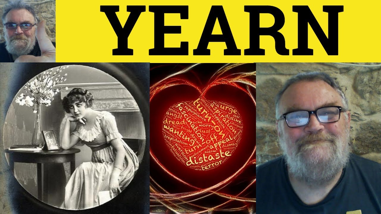 🔵 Yearn Meaning - Yearning For Examples - Yearn Definition - Literary Vocabulary - Yearn